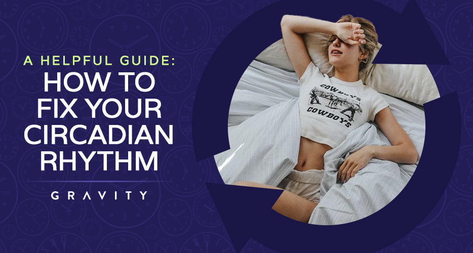 A Helpful Guide How to Fix Your Circadian Rhythm