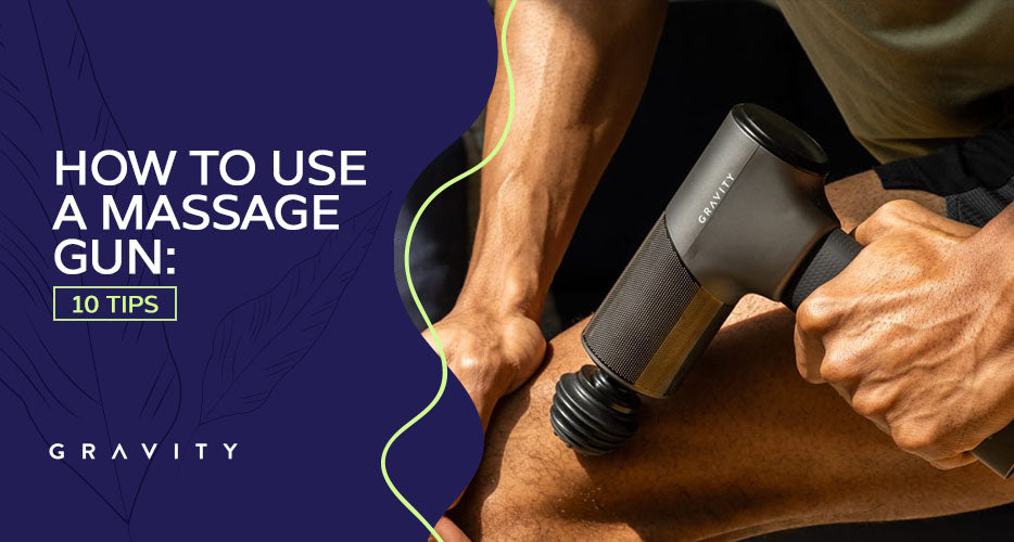 How to Use a Massage Gun 10 Tips